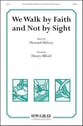 We Walk by Faith and Not by Sight SATB choral sheet music cover